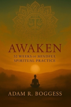 Paperback Awaken: 52 Weeks of Mindful Spiritual Practice Book