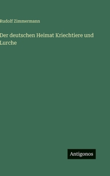 Hardcover Der deutschen Heimat Kriechtiere und Lurche [German] Book