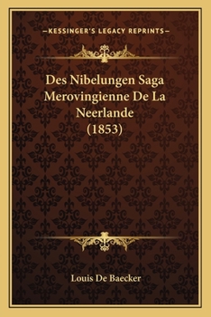 Paperback Des Nibelungen Saga Merovingienne De La Neerlande (1853) [French] Book