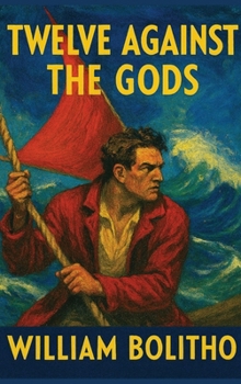 Hardcover Twelve Against the Gods: A Positronic Book