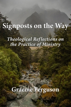 Paperback Signposts on the Way: Theological Reflections on the Practice of Ministry Book