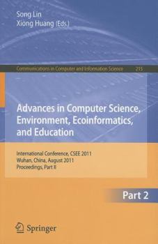 Paperback Advances in Computer Science, Environment, Ecoinformatics, and Education: International Conference, CSEE 2011, Wuhan, China, August 21-22, 2011, Proce Book