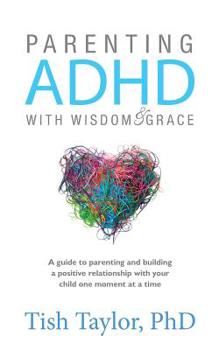 Paperback Parenting ADHD with Wisdom & Grace Book