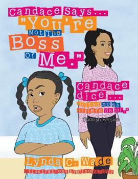 Paperback Candace Says... "You're Not The Boss Of Me.": Candace dice ... "Usted no es el jefe de mí." [Spanish] Book