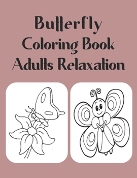 Paperback Butterfly Coloring Book Adults Relaxation: Butterflies Book