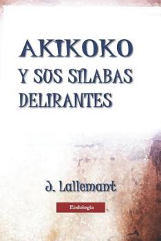 Paperback Akikoko y sus sílabas delirantes [Spanish] Book