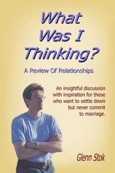 Paperback What Was I Thinking? A Review Of Relationships Book