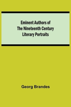 Paperback Eminent Authors of the Nineteenth Century: Literary Portraits Book