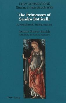 Hardcover The «Primavera» of Sandro Botticelli: A Neoplatonic Interpretation (New Connections) Book
