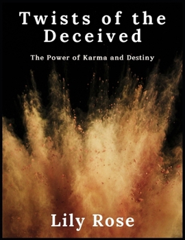 Paperback Twists of the Deceived: The Power of Karma and Destiny Book