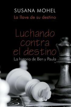 Paperback Luchando contra el destino: La llave de su destino [Spanish] Book