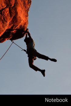 Notebook: Climbing,  Rock Climbing,  Overhang,  Rope Sports Themed Notebook / Journal / Diary / Composition book / Daily Planner / Sketchbook - 6 x 9 ... (15,24 x 22,86 cm), 150 pages, glossy finish.