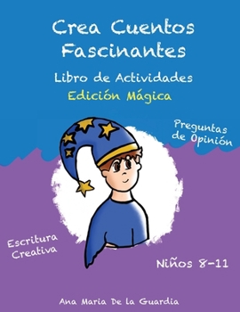 Paperback Crea Cuentos Fascinantes: Libro de Actividades de Escritura Creativa. Edición Mágica [Spanish] Book