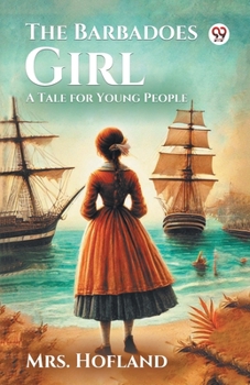 Paperback The Barbadoes Girl A Tale for Young People Book