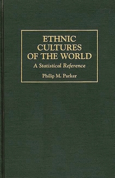 Hardcover Ethnic Cultures of the World: A Statistical Reference Book