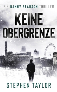 Keine Obergrenze: German translation of No Upper Limit (Die Danny Pearson Thriller-Serie) (German Edition)