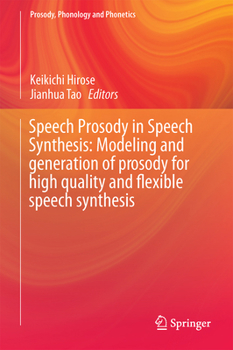 Speech Prosody in Speech Synthesis: Modeling and Generation of Prosody for High Quality and Flexible Speech Synthesis - Book  of the Prosody, Phonology and Phonetics