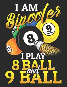 Iam Bipooler I Play 8 Ball and 9 Ball: Planner Weekly and Monthly for 2020 Calendar Business Planners Organizer For To do list 8,5“ x 11“ with Pool Billiard Snooker