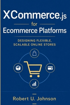 Paperback Commerce.js for Ecommerce Platforms: Designing Flexible, Scalable Online Stores Book