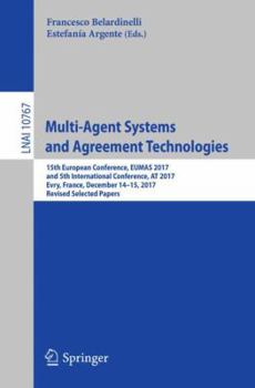 Paperback Multi-Agent Systems and Agreement Technologies: 15th European Conference, Eumas 2017, and 5th International Conference, at 2017, Evry, France, Decembe Book