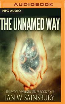 The Unnamed Way - Book #4 of the World Walker