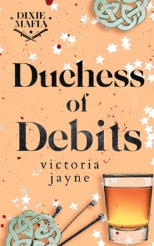 Duchess of Debits - Book #3 of the Dixie Mafia