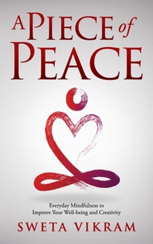 Hardcover A Piece of Peace: Everyday Mindfulness You Can Use Book