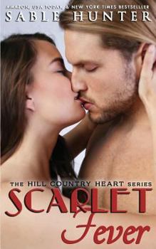 Scarlet Fever: Hill Country Heart - Book #2 of the Hill Country Heart