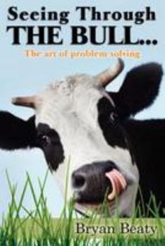 Paperback Seeing Through the Bull: The Art of Problem Solving Book