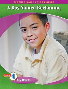 Pathways Grade 4 My World Unit: A Boy Named Beckoning: The True Story about Dr. Carlos Montezuma Daily Lesson Guide + Teacher Resources 6 Year License