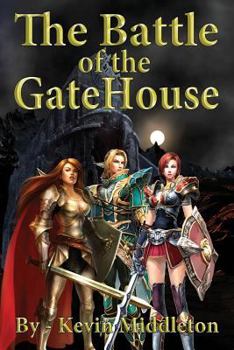 Paperback The Battle of the GateHouse: Book One of the Last Age Book