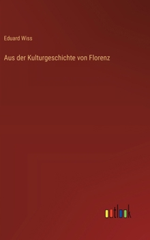 Hardcover Aus der Kulturgeschichte von Florenz [German] Book