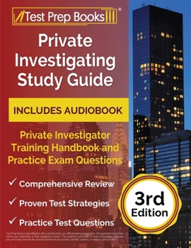 Paperback Private Investigating Study Guide: Private Investigator Training Handbook and Practice Exam Questions [3rd Edition] Book