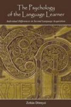 Paperback The Psychology of the Language Learner: Individual Differences in Second Language Acquisition Book