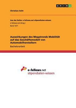 Paperback Auswirkungen des Megatrends Mobilität auf das Geschäftsmodell von Automobilherstellern [German] Book