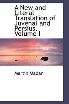 Paperback A New and Literal Translation of Juvenal and Persius, Volume I Book