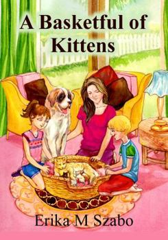 Paperback A Basketful of Kittens: The BFF Gang's Kitten Rescue Adventure Book