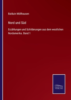 Paperback Nord und Süd: Erzählungen und Schilderungen aus dem westlichen Nordamerika. Band 1 [German] Book