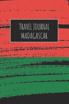 Travel Journal Madagascar: 6x9 Travel Notebook or Diary with prompts, Checklists and Bucketlists perfect gift for your Trip to Madagascar for every Traveler