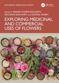 Hardcover Exploring Medicinal and Commercial Uses of Flowers Book