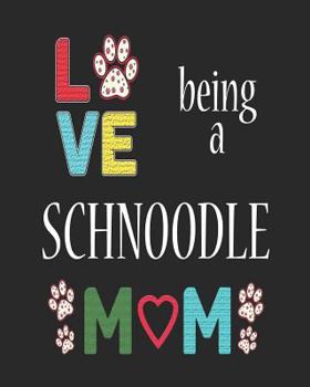 Paperback Love Being a Schnoodle Mom: 12 Month Planahead Schnoodle Book