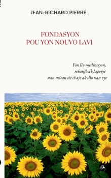Paperback Fondasyon pou yon nouvo lavi [French] Book
