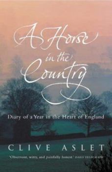 Paperback A Horse in the Country : Diary of a Year in the Heart of England Book