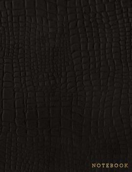 Notebook: Classic Black Alligator Skin Style - Embossed Style Lettering - Softcover - 150 College-ruled Pages - 8.5 x 11 size