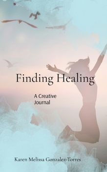 Paperback Finding Healing: A Creative Journal Book