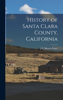 Hardcover History of Santa Clara County, California Book