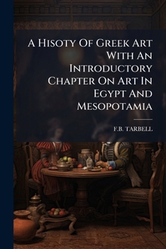 Paperback A Hisoty Of Greek Art With An Introductory Chapter On Art In Egypt And Mesopotamia Book