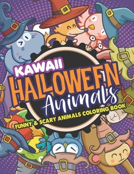 Kawaii Halloween Animal: Funny & Scary Animal Coloring Book