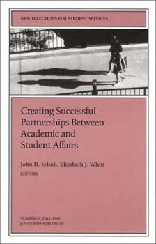Paperback Creating Successful Partnerships Between Academic and Student Affairs: New Directions for Student Services, Number 87 Book