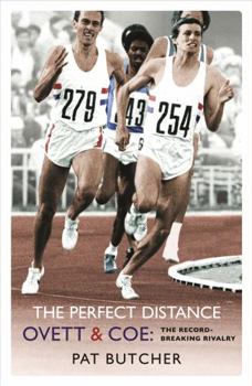Paperback The Perfect Distance: Ovett and Coe: The Record-Breaking Rivalry Book